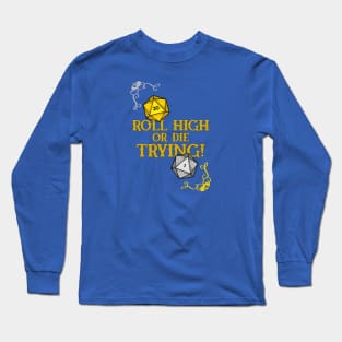 Roll High or Die Trying Long Sleeve T-Shirt